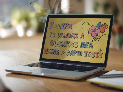 Cómo validar una idea de negocio en 7 pasos usando tests rápidos de usuario